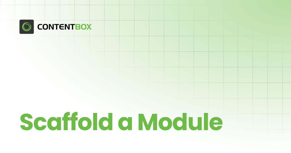 Scaffold a Module | v3.x | ContentBox Modular CMS