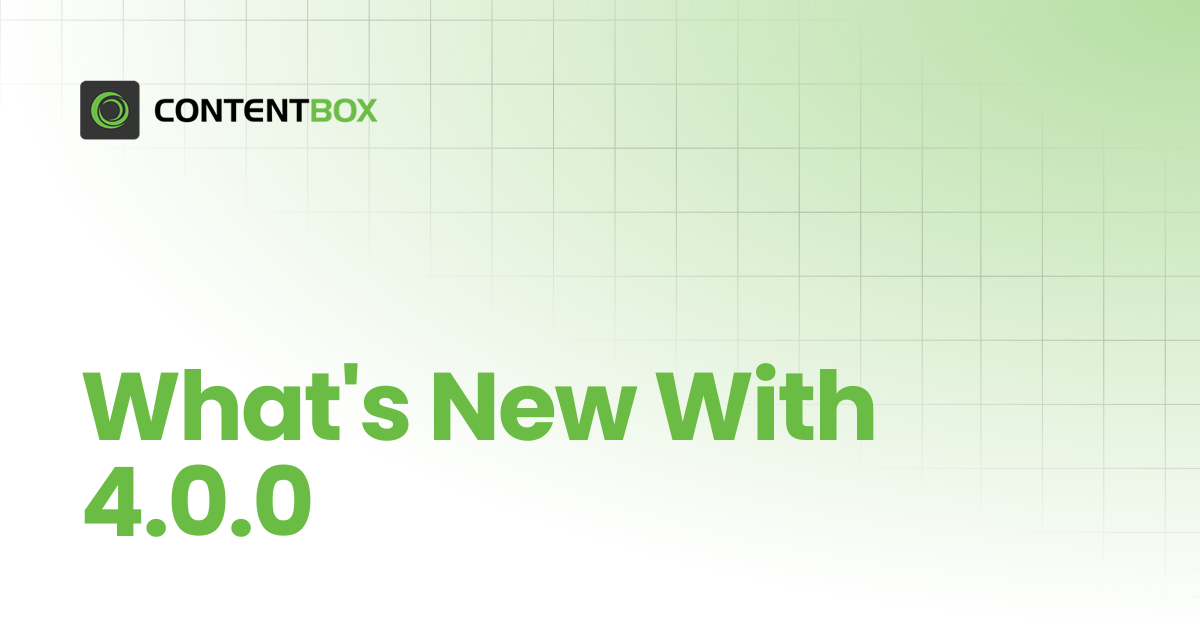 What's New With 4.0.0 | v4.x | ContentBox Modular CMS